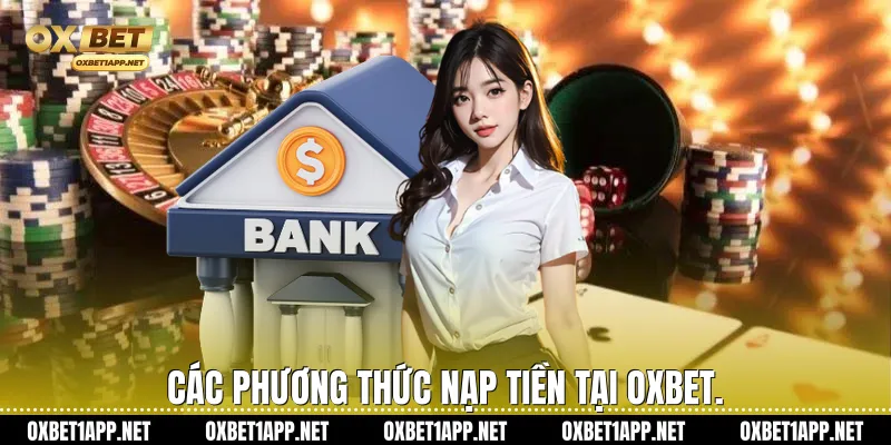 Các phương thức nạp tiền tại Oxbet.