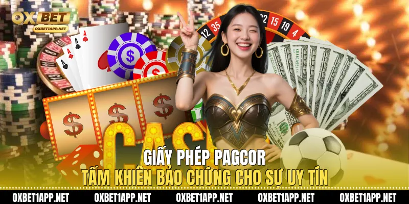 Giấy phép PAGCOR - Tấm khiên bảo chứng cho sự uy tín