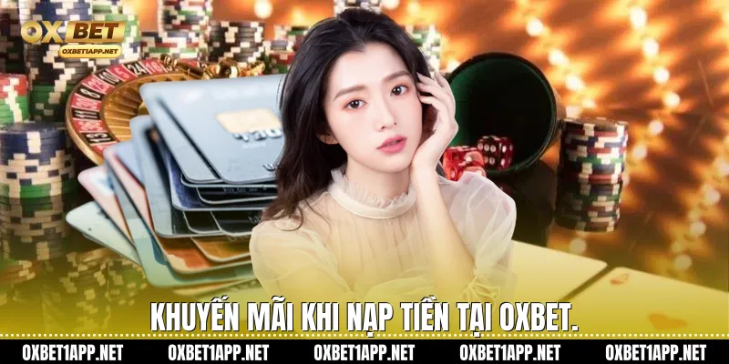 Khuyến mãi khi nạp tiền tại Oxbet.