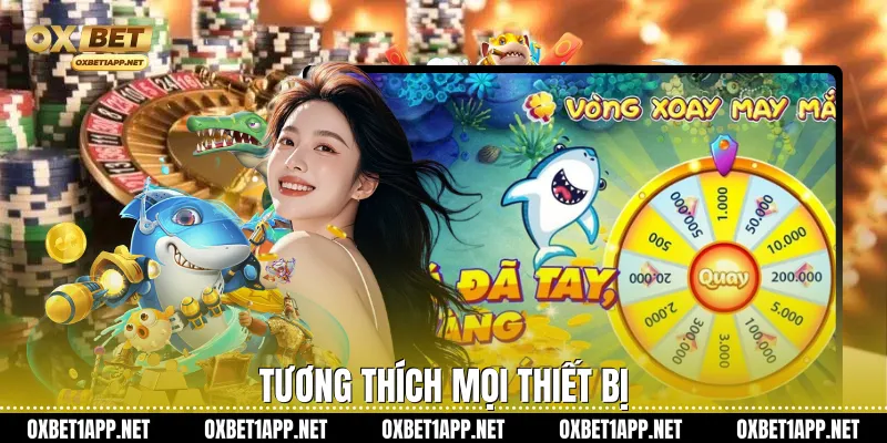 Tương thích mọi thiết bị