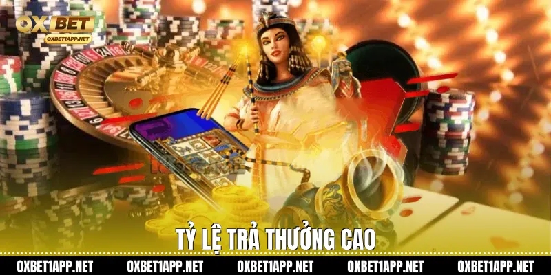 Tỷ lệ trả thưởng cao